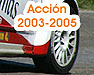 Accion 2003-2005